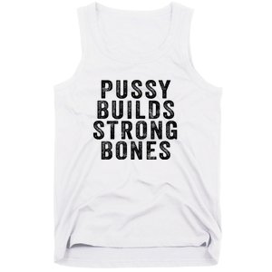 Pussy Builds Strong Bones Tank Top