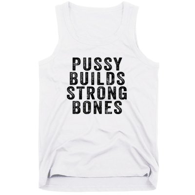 Pussy Builds Strong Bones Tank Top