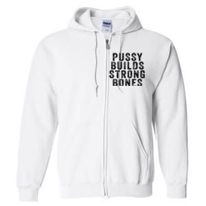 Pussy Builds Strong Bones Full Zip Hoodie