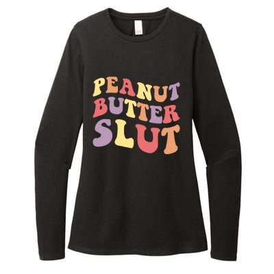 Peanut Butter Slut Peanut Butter Lover Peanut Butter Humor Cool Gift Womens CVC Long Sleeve Shirt