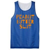 Peanut Butter Slut Funny Sarcastic Peanut Butter Lover Gift Mesh Reversible Basketball Jersey Tank