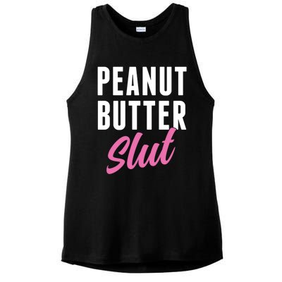 Peanut Butter Slut Peanut Butter Lover Peanut Butter Humor Gift Ladies PosiCharge Tri-Blend Wicking Tank