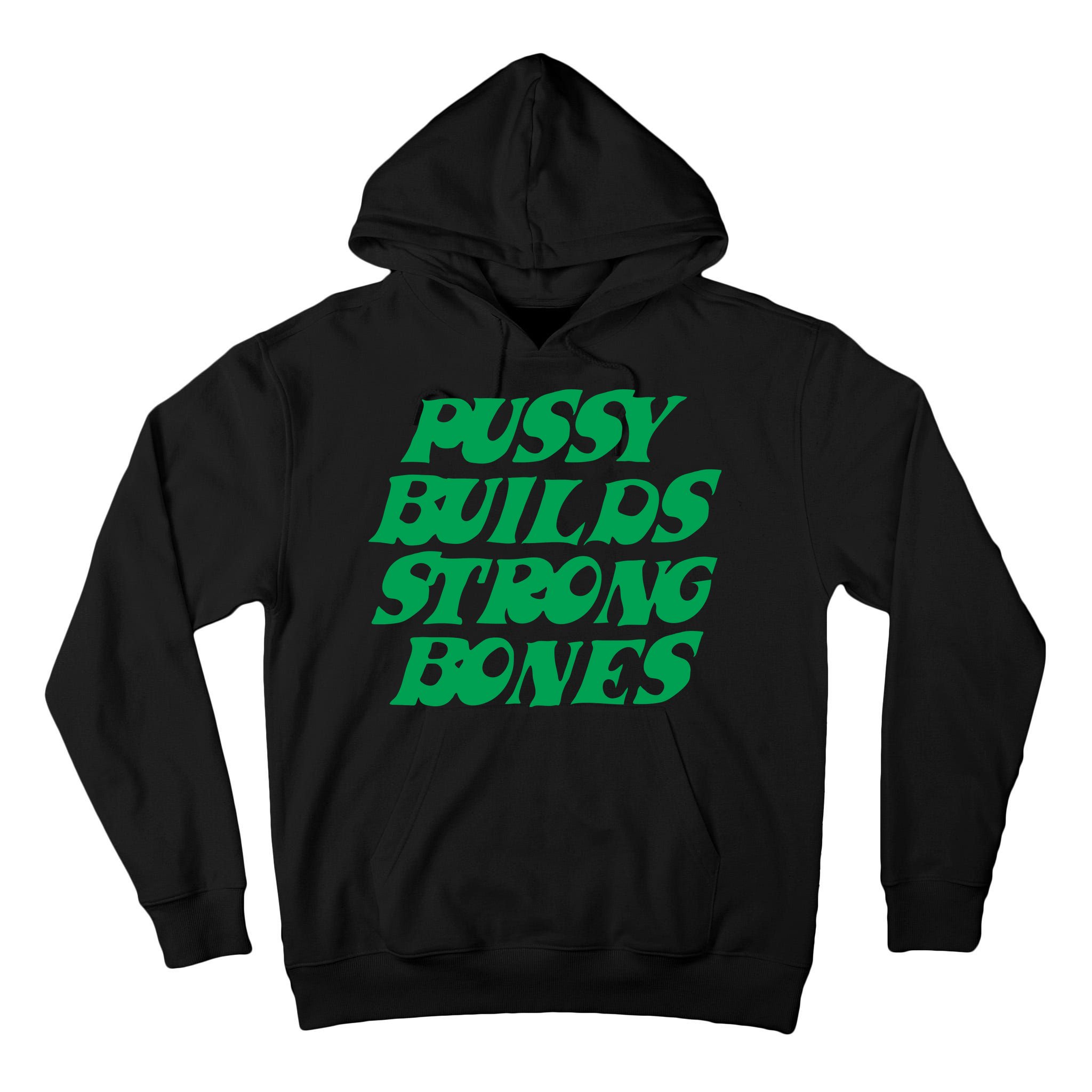 Pussy Builds Strong Bones Tall Hoodie
