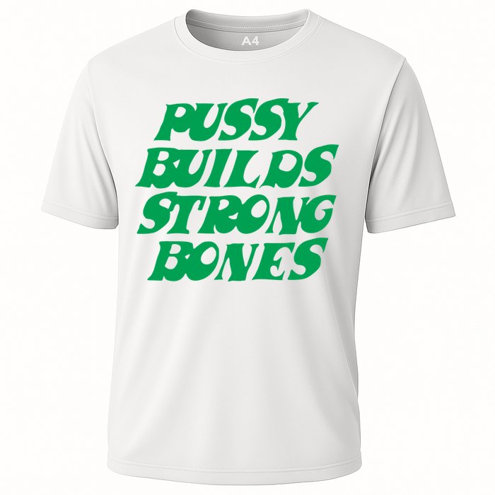Pussy Builds Strong Bones Cooling Performance Crew T-Shirt