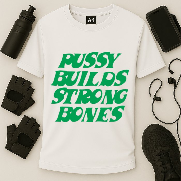 Pussy Builds Strong Bones Cooling Performance Crew T-Shirt