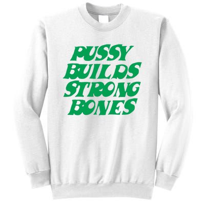 Pussy Builds Strong Bones Sweatshirt