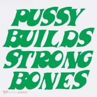 Pussy Builds Strong Bones T-Shirt