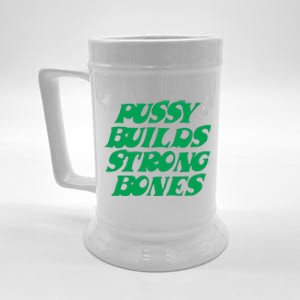 Pussy Builds Strong Bones Beer Stein