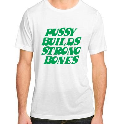 Pussy Builds Strong Bones Adult ChromaSoft Performance T-Shirt