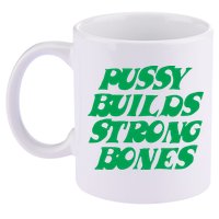Pussy Builds Strong Bones 11oz C Handle Ceramic Mug