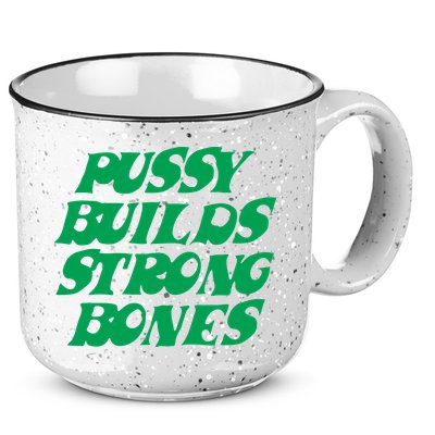 Pussy Builds Strong Bones 15oz Campfire Ceramic Mug