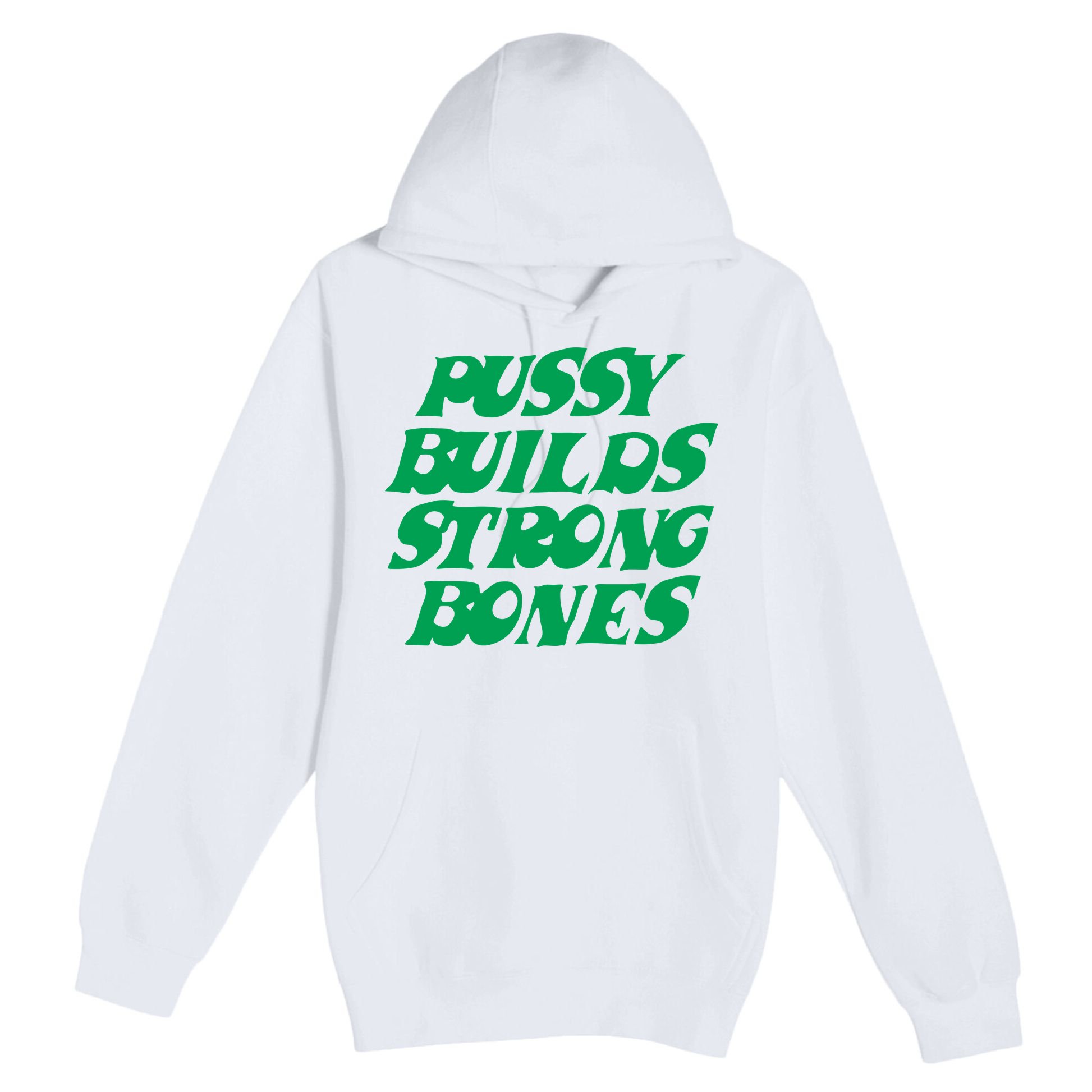 Pussy Builds Strong Bones Premium Pullover Hoodie