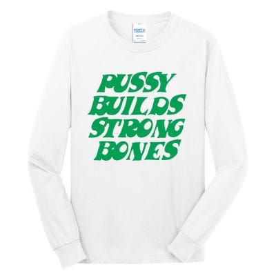 Pussy Builds Strong Bones Tall Long Sleeve T-Shirt