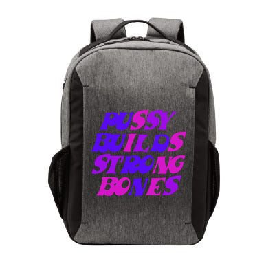 Pussy Builds Strong Bones Shirt PBSB Colored Vector Backpack