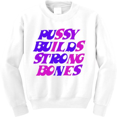 Pussy Builds Strong Bones Shirt PBSB Colored Kids Sweatshirt