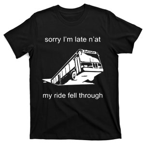 Pittsburgh Bus Sorry IM Late NAt My Ride Fell Through T-Shirt