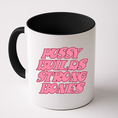 Pussy Builds Strong Bones Shirt PBSB Colored Mug