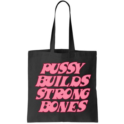Pussy Builds Strong Bones Shirt PBSB Colored Bag
