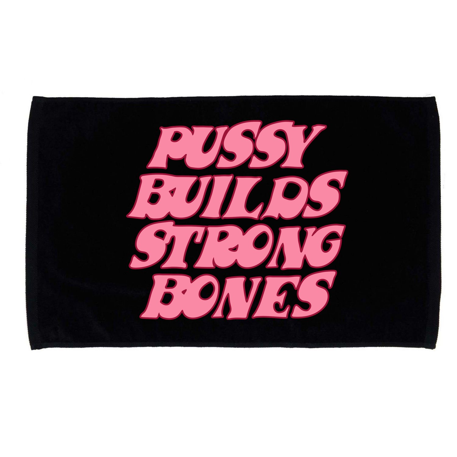 Pussy Builds Strong Bones Shirt PBSB Colored Microfiber Hand Towel