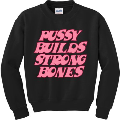 Pussy Builds Strong Bones Shirt PBSB Colored Kids Sweatshirt