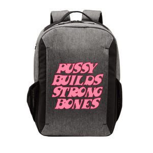 Pussy Builds Strong Bones Shirt PBSB Colored Vector Backpack