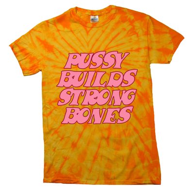 Pussy Builds Strong Bones Shirt PBSB Colored Tie-Dye T-Shirt