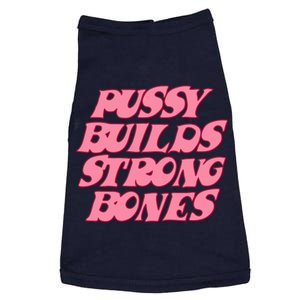 Pussy Builds Strong Bones Shirt PBSB Colored Doggie Tank