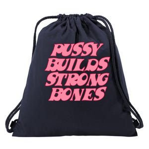 Pussy Builds Strong Bones Shirt PBSB Colored Drawstring Bag