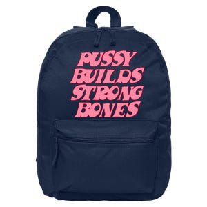 Pussy Builds Strong Bones Shirt PBSB Colored 16 in Basic Backpack