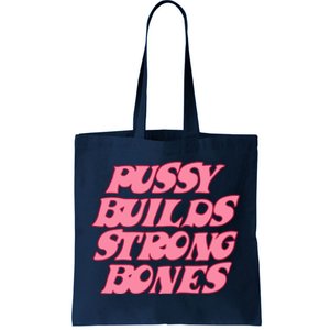 Pussy Builds Strong Bones Shirt PBSB Colored Tote Bag