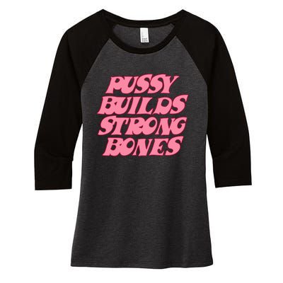 Pussy Builds Strong Bones Shirt PBSB Colored Women's Tri-Blend 3/4-Sleeve Raglan Shirt