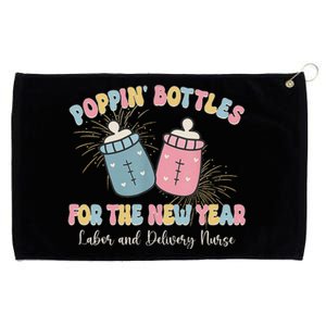 Poppin Bottles The Labor And Delivery Crew New Years 2025 Grommeted Golf Towel