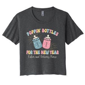 Poppin Bottles The Labor And Delivery Crew New Years 2025 Women's Crop Top Tee