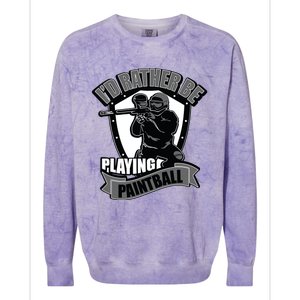 Paint Balling Tee I'd Rather Be Playing Paintball Colorblast Crewneck Sweatshirt