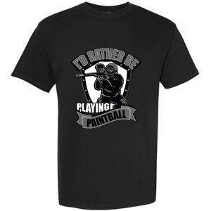 Paint Balling Tee I'd Rather Be Playing Paintball Garment-Dyed Heavyweight T-Shirt