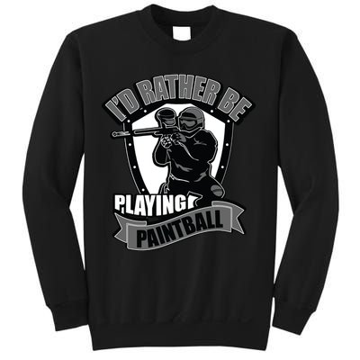 Paint Balling Tee I'd Rather Be Playing Paintball Sweatshirt