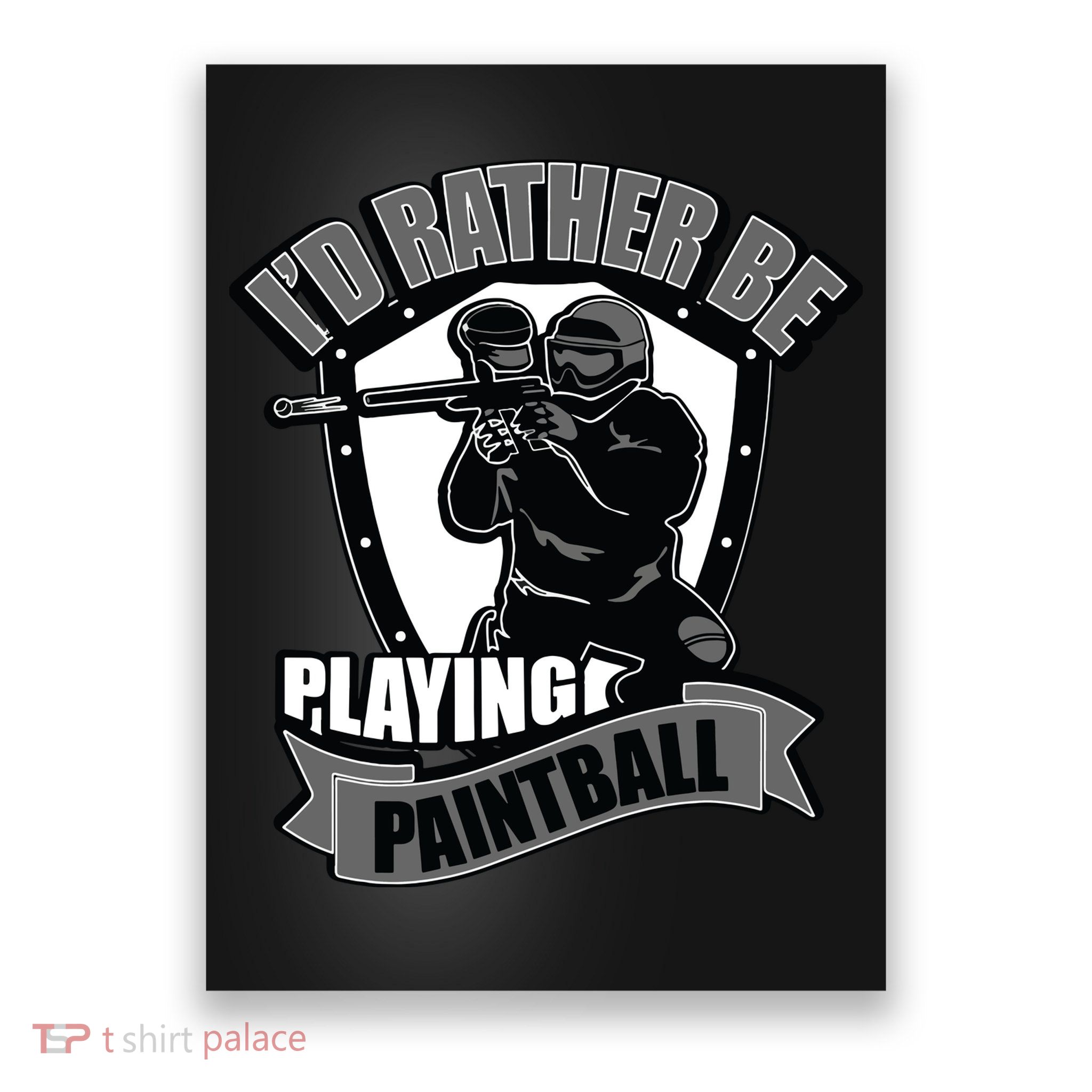 Paint Balling Tee I'd Rather Be Playing Paintball Poster