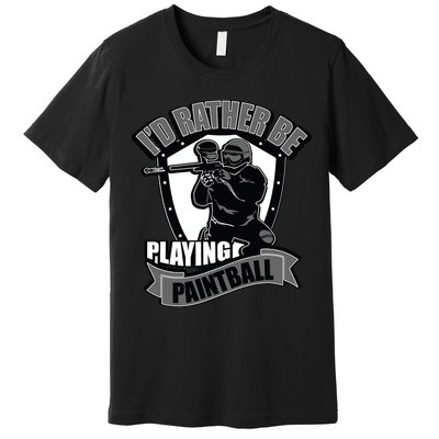 Paint Balling Tee I'd Rather Be Playing Paintball Premium T-Shirt