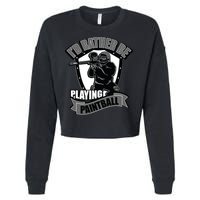 Paint Balling Tee I'd Rather Be Playing Paintball Cropped Pullover Crew