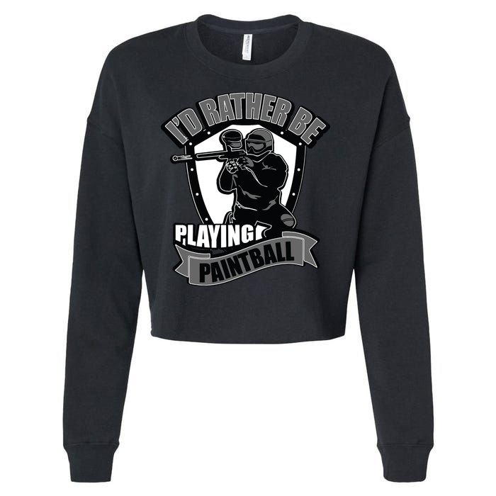 Paint Balling Tee I'd Rather Be Playing Paintball Cropped Pullover Crew