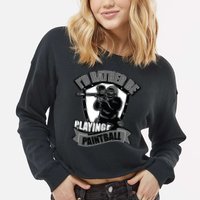 Paint Balling Tee I'd Rather Be Playing Paintball Cropped Pullover Crew