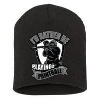 Paint Balling Tee I'd Rather Be Playing Paintball Short Acrylic Beanie