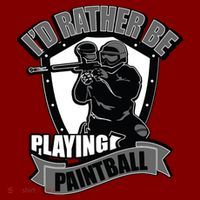 Paint Balling Tee I'd Rather Be Playing Paintball Performance Shirt