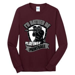 Paint Balling Tee I'd Rather Be Playing Paintball Tall Long Sleeve T-Shirt