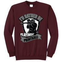 Paint Balling Tee I'd Rather Be Playing Paintball Tall Sweatshirt