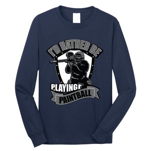 Paint Balling Tee I'd Rather Be Playing Paintball Long Sleeve Shirt