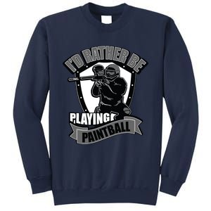 Paint Balling Tee I'd Rather Be Playing Paintball Sweatshirt