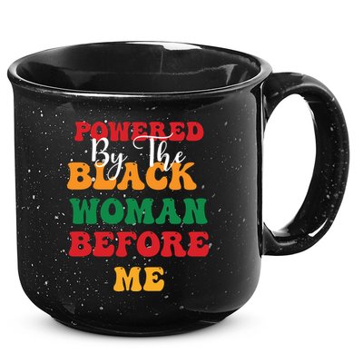 Powerd By The Black Woman Before Me For Juneteenth Day Gift 15oz Campfire Ceramic Mug