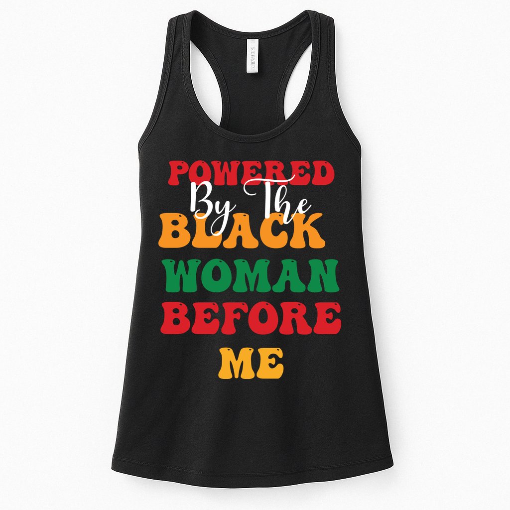 Powerd By The Black Woman Before Me For Juneteenth Day Gift Womens Tank Top