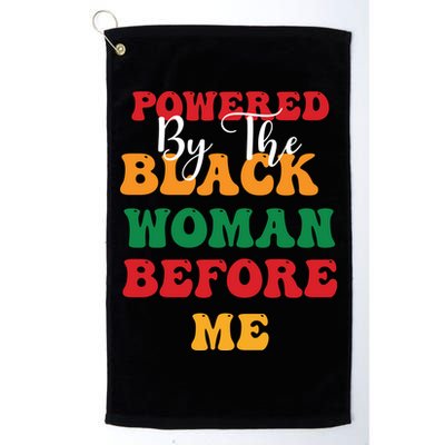 Powerd By The Black Woman Before Me For Juneteenth Day Gift Golf Towel